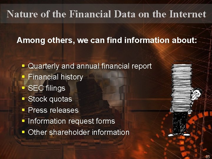 Nature of the Financial Data on the Internet Among others, we can find information