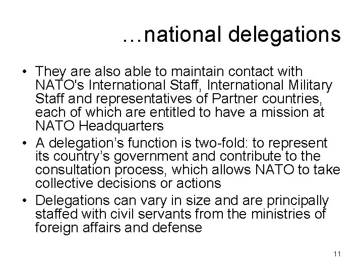 …national delegations • They are also able to maintain contact with NATO's International Staff,