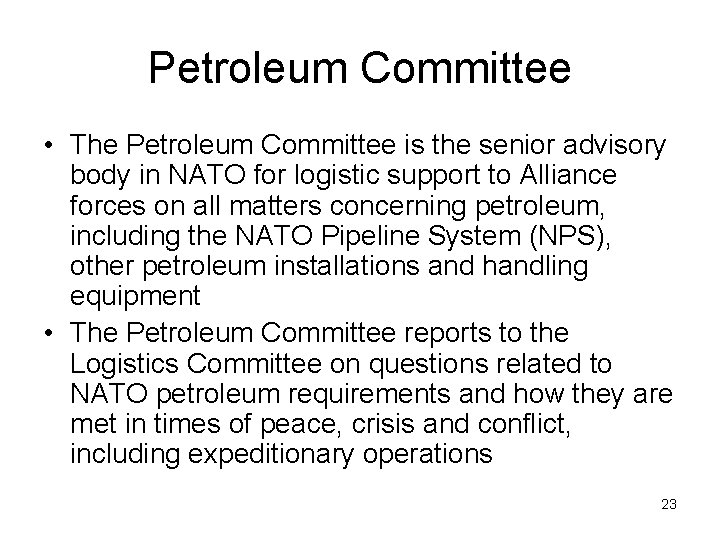 Petroleum Committee • The Petroleum Committee is the senior advisory body in NATO for
