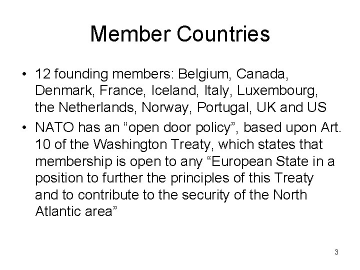 Member Countries • 12 founding members: Belgium, Canada, Denmark, France, Iceland, Italy, Luxembourg, the