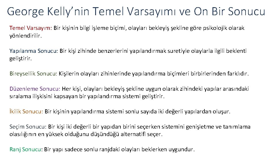 George Kelly’nin Temel Varsayımı ve On Bir Sonucu Temel Varsayım: Bir kişinin bilgi işleme