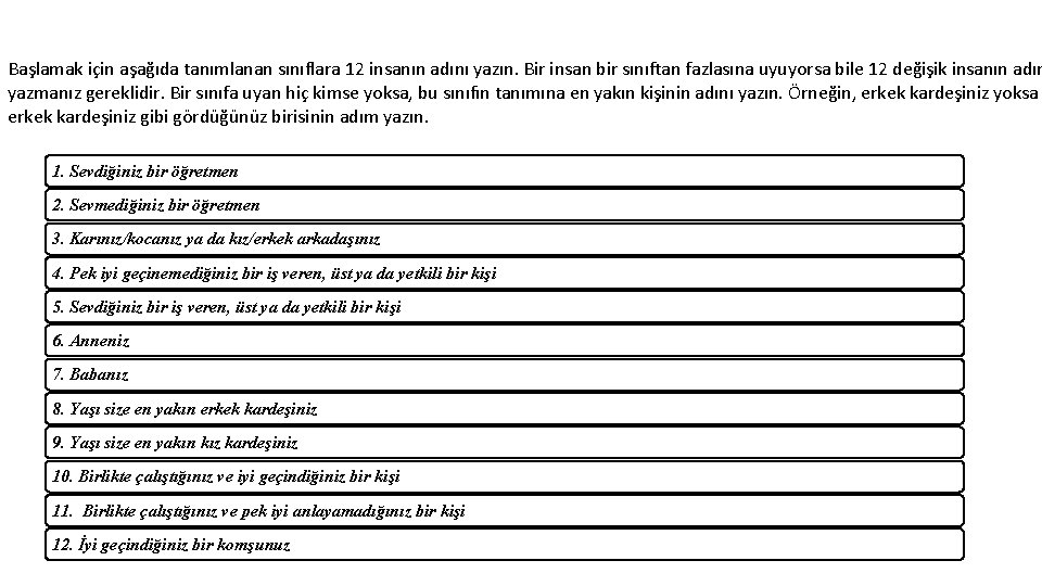 Başlamak için aşağıda tanımlanan sınıflara 12 insanın adını yazın. Bir insan bir sınıftan fazlasına