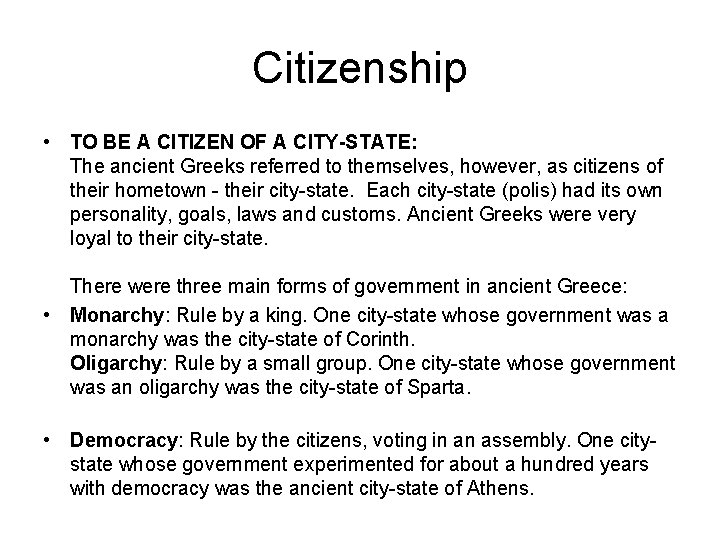 Citizenship • TO BE A CITIZEN OF A CITY-STATE: The ancient Greeks referred to