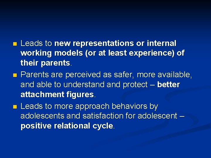 n n n Leads to new representations or internal working models (or at least