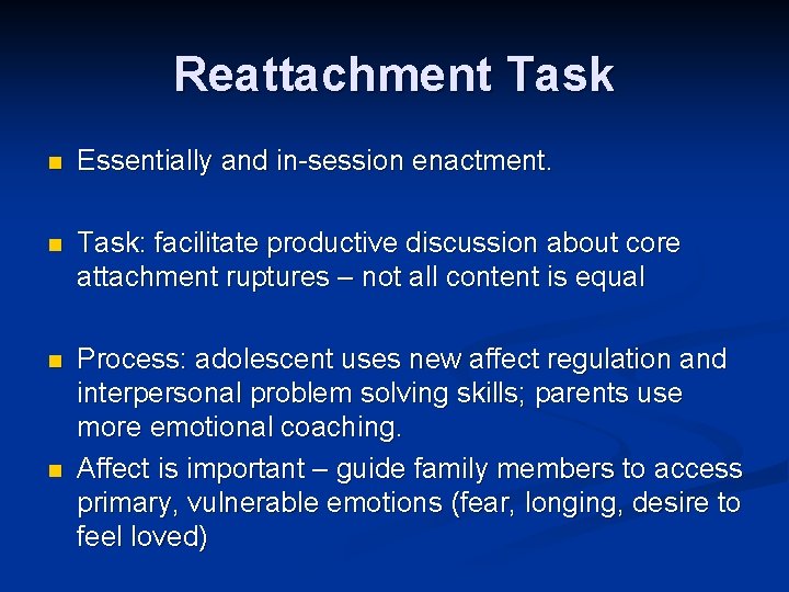 Reattachment Task n Essentially and in-session enactment. n Task: facilitate productive discussion about core