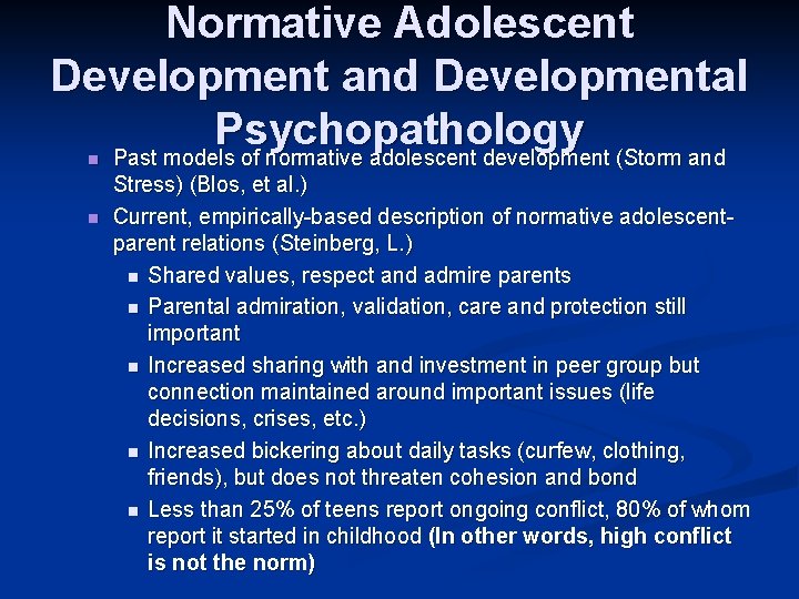 Normative Adolescent Development and Developmental Psychopathology Past models of normative adolescent development (Storm and