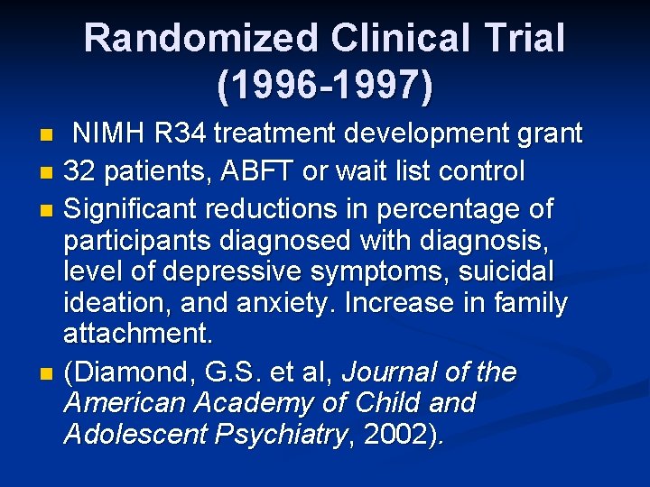 Randomized Clinical Trial (1996 -1997) NIMH R 34 treatment development grant n 32 patients,