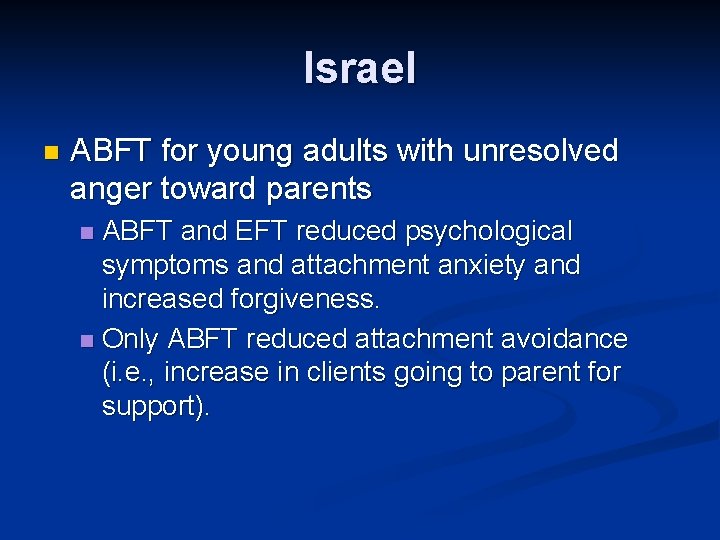 Israel n ABFT for young adults with unresolved anger toward parents ABFT and EFT