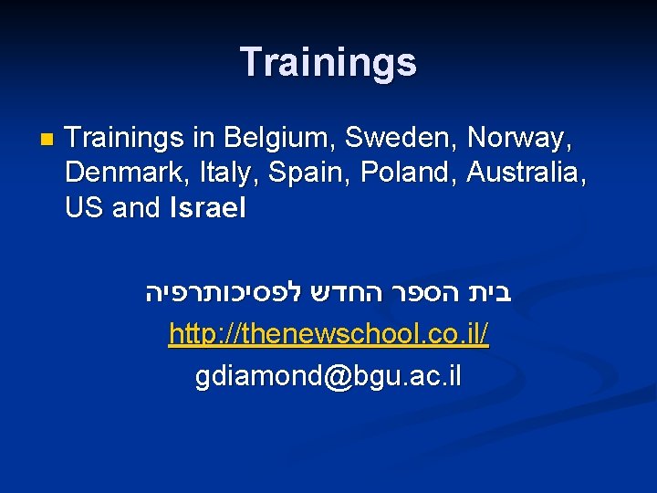 Trainings n Trainings in Belgium, Sweden, Norway, Denmark, Italy, Spain, Poland, Australia, US and