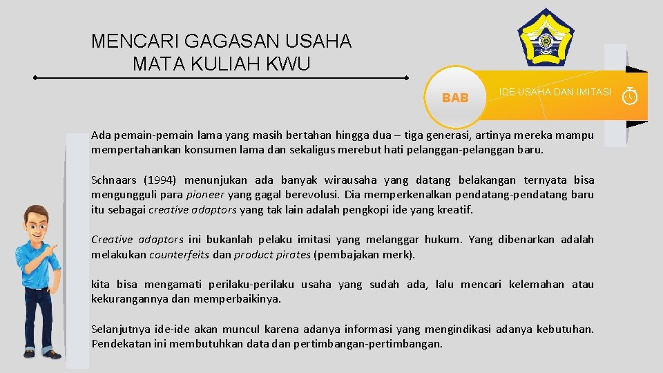 MENCARI GAGASAN USAHA MATA KULIAH KWU BAB IDE USAHA DAN IMITASI Ada pemain-pemain lama