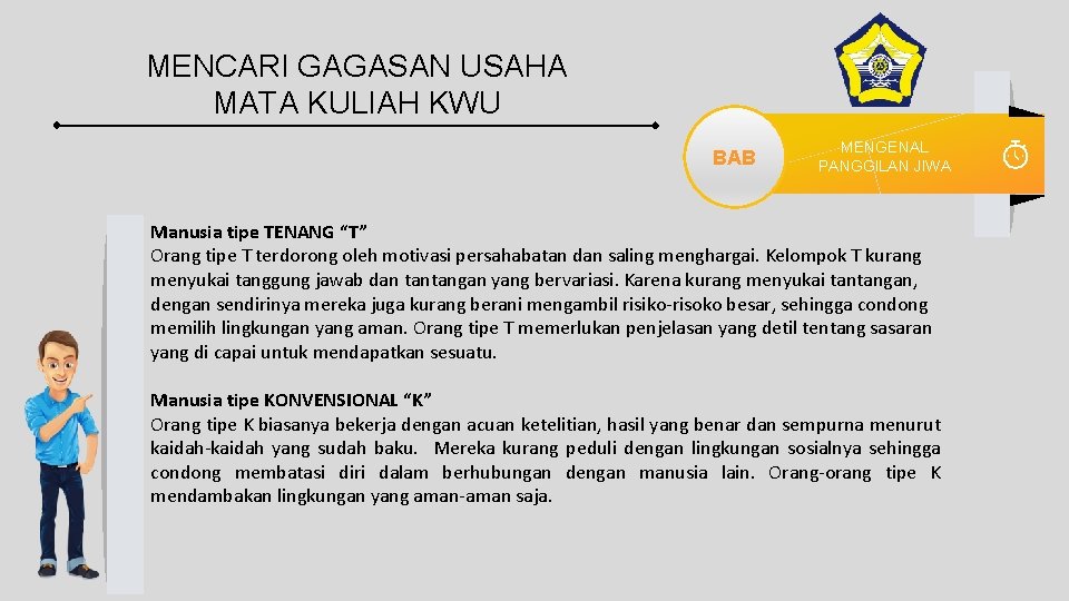 MENCARI GAGASAN USAHA MATA KULIAH KWU BAB MENGENAL PANGGILAN JIWA Manusia tipe TENANG “T”