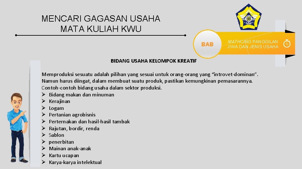 MENCARI GAGASAN USAHA MATA KULIAH KWU BAB MATHCING PANGGILAN JIWA DAN JENIS USAHA BIDANG