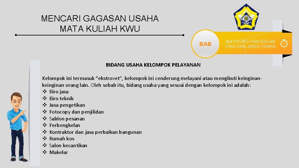 MENCARI GAGASAN USAHA MATA KULIAH KWU BAB MATHCING PANGGILAN JIWA DAN JENIS USAHA BIDANG