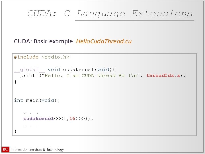 CUDA: C Language Extensions CUDA: Basic example Hello. Cuda. Thread. cu #include <stdio. h>