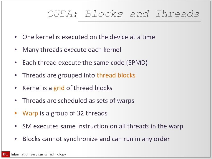 CUDA: Blocks and Threads • One kernel is executed on the device at a