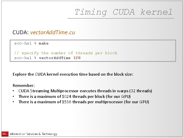 Timing CUDA kernel CUDA: vector. Add. Time. cu scc-ha 1 % make // specify