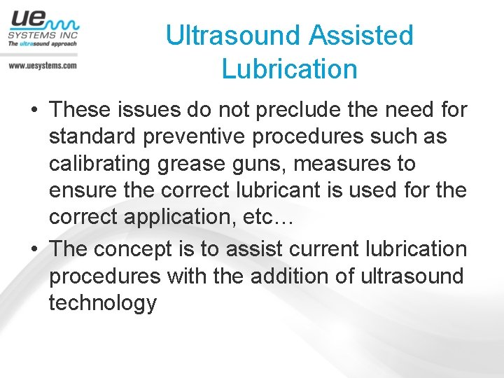 Ultrasound Assisted Lubrication • These issues do not preclude the need for standard preventive