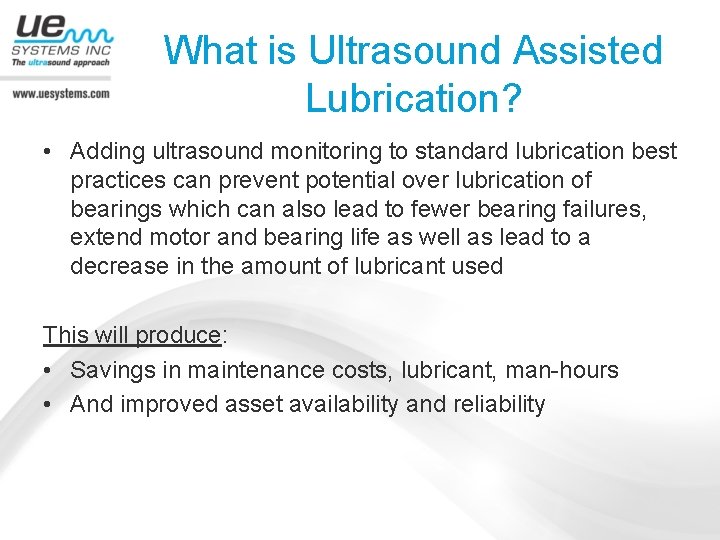 What is Ultrasound Assisted Lubrication? • Adding ultrasound monitoring to standard lubrication best practices