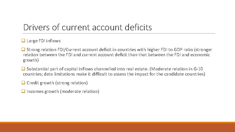 Drivers of current account deficits q Large FDI inflows q Strong relation FDI/Current account