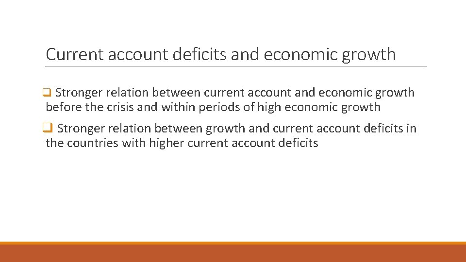 Current account deficits and economic growth q Stronger relation between current account and economic