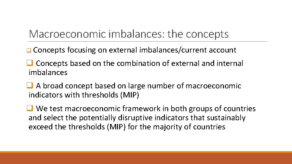 Macroeconomic imbalances: the concepts q Concepts focusing on external imbalances/current account q Concepts based