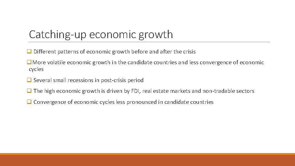 Catching-up economic growth q Different patterns of economic growth before and after the crisis