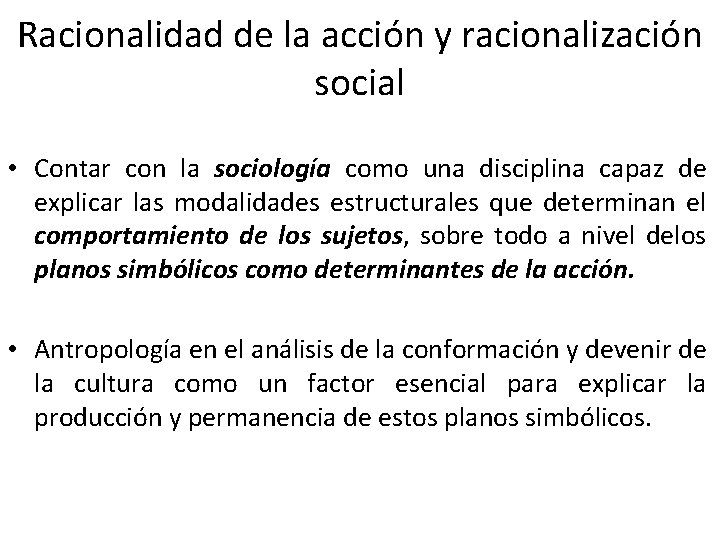 Racionalidad de la acción y racionalización social • Contar con la sociología como una