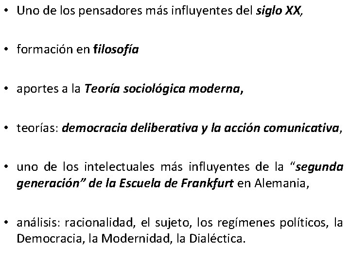  • Uno de los pensadores más influyentes del siglo XX, • formación en