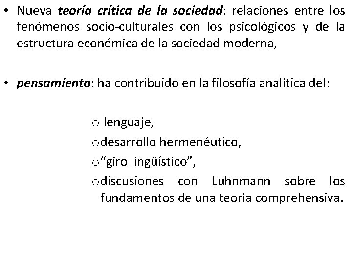  • Nueva teoría crítica de la sociedad: relaciones entre los fenómenos socio-culturales con