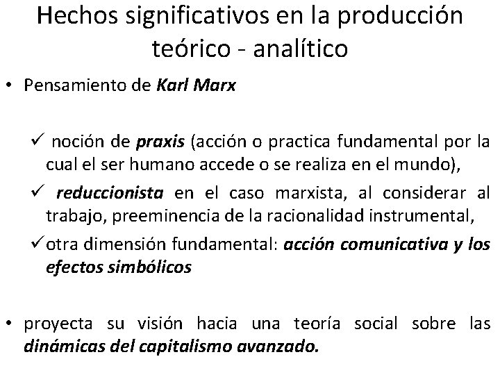 Hechos significativos en la producción teórico - analítico • Pensamiento de Karl Marx ü