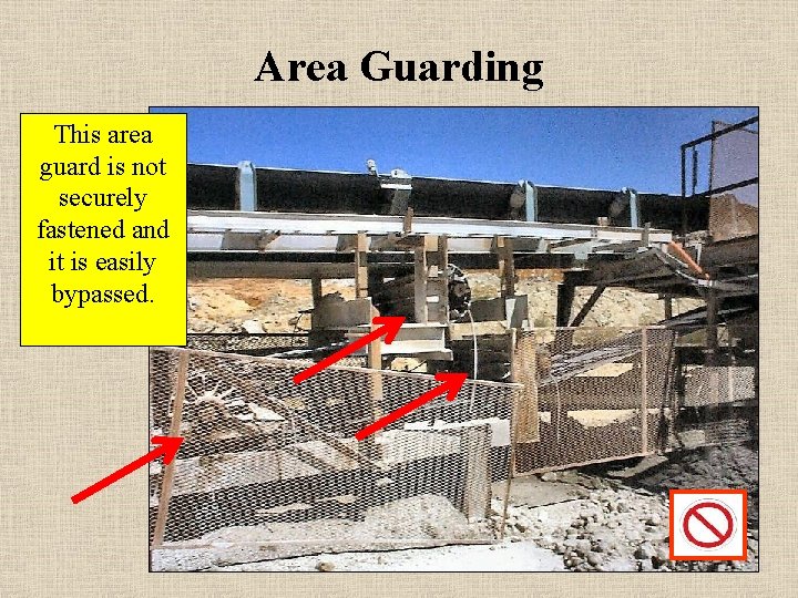 Area Guarding This area guard is not securely fastened and it is easily bypassed.