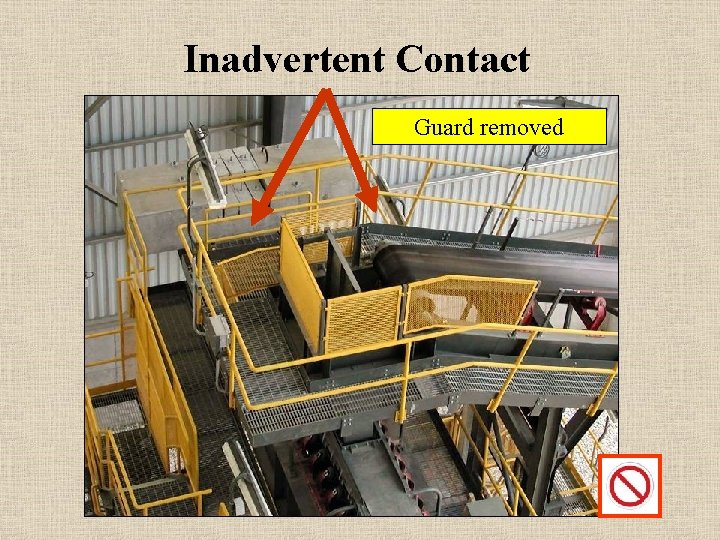 Inadvertent Contact Guard removed 