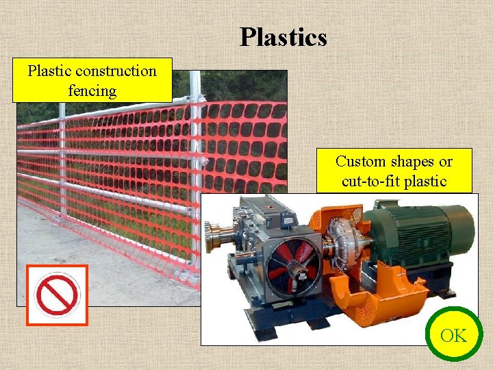 Plastics Plastic construction fencing Custom shapes or cut-to-fit plastic OK 