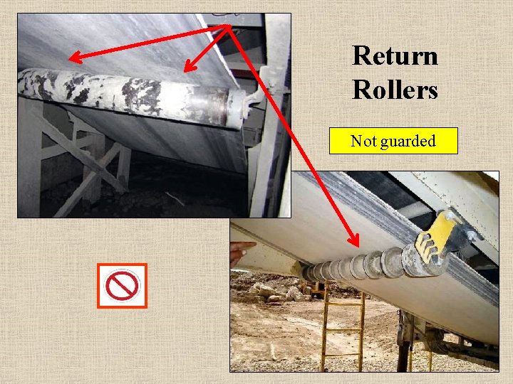 Return Rollers Not guarded 