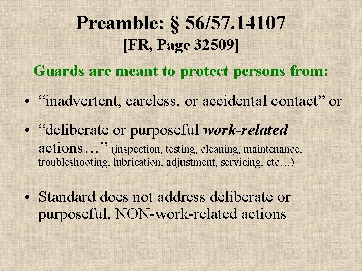 Preamble: § 56/57. 14107 [FR, Page 32509] Guards are meant to protect persons from: