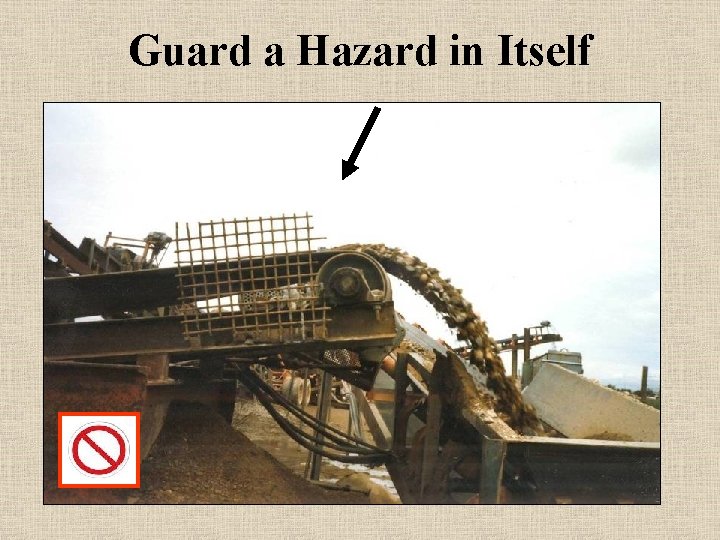 Guard a Hazard in Itself 