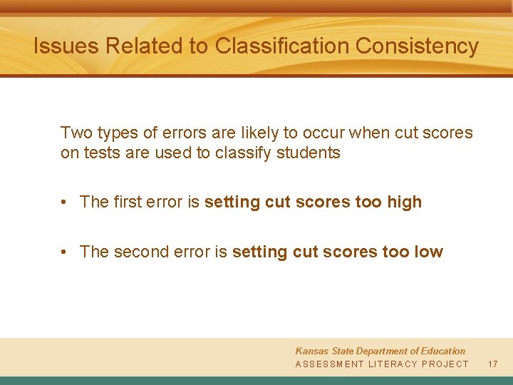 Issues Related to Classification Consistency Two types of errors are likely to occur when