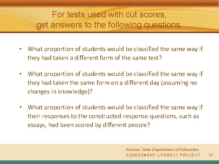 For tests used with cut scores, get answers to the following questions: • What