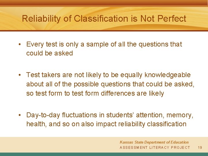 Reliability of Classification is Not Perfect • Every test is only a sample of