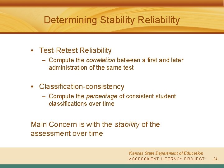 Determining Stability Reliability • Test-Retest Reliability – Compute the correlation between a first and