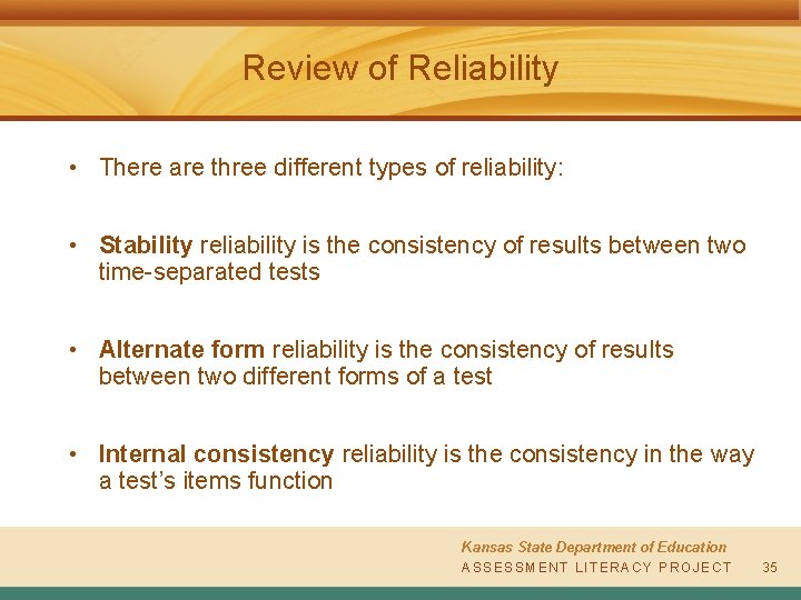 Review of Reliability • There are three different types of reliability: • Stability reliability