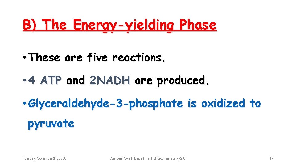 B) The Energy-yielding Phase • These are five reactions. • 4 ATP and 2