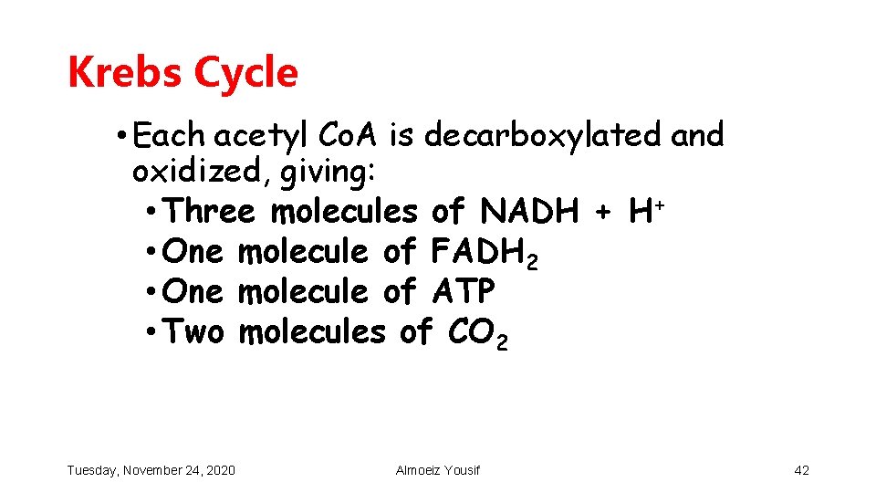 Krebs Cycle • Each acetyl Co. A is decarboxylated and oxidized, giving: • Three