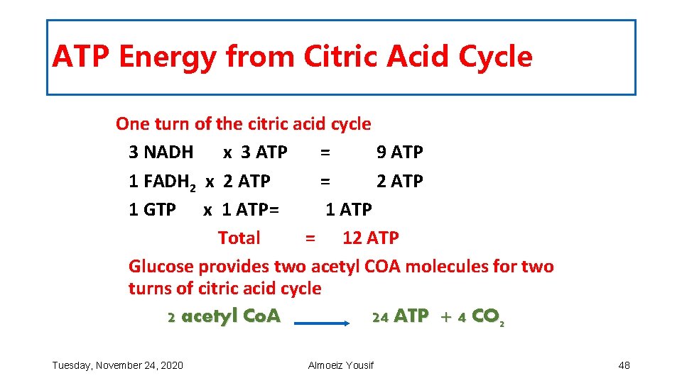 ATP Energy from Citric Acid Cycle One turn of the citric acid cycle 3