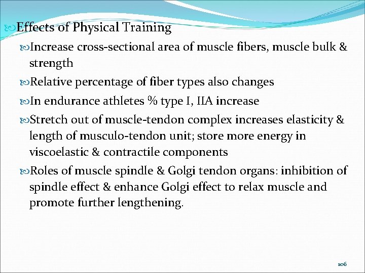  Effects of Physical Training Increase cross-sectional area of muscle fibers, muscle bulk &