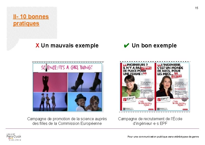 15 II- 10 bonnes pratiques X Un mauvais exemple ✔ Un bon exemple Campagne