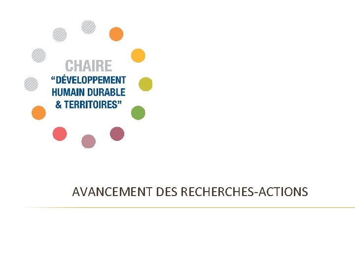 AVANCEMENT DES RECHERCHES-ACTIONS 