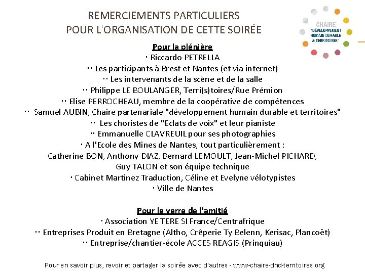 REMERCIEMENTS PARTICULIERS POUR L'ORGANISATION DE CETTE SOIRÉE Pour la plénière Riccardo PETRELLA Les participants