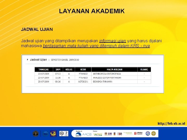 LAYANAN AKADEMIK JADWAL UJIAN Jadwal ujian yang ditampilkan merupakan informasi ujian yang harus dijalani