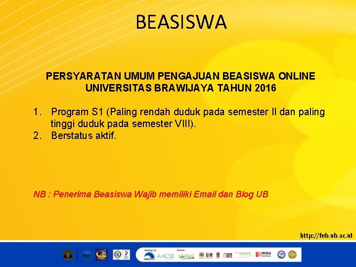 BEASISWA PERSYARATAN UMUM PENGAJUAN BEASISWA ONLINE UNIVERSITAS BRAWIJAYA TAHUN 2016 1. Program S 1